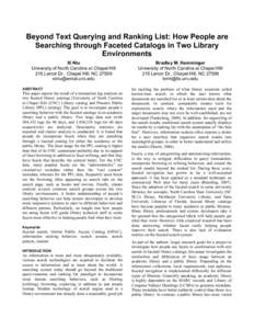 Beyond Text Querying and Ranking List: How People are Searching through Faceted Catalogs in Two Library Environments Xi Niu University of North Carolina at Chapel Hill 216 Lenoir Dr., Chapel Hill, NC 27599