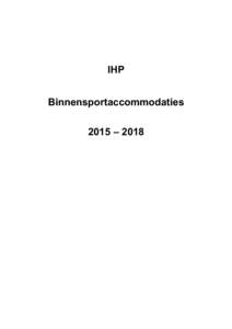 IHP Binnensportaccommodaties 2015 – 2018 IHP Binnensportaccommodaties