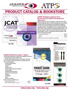 PRODUCT CATALOG & BOOKSTORE JCAHPO® Ophthalmic Assistant Career Advancement Tool (JCATSM): An Independent Study Course  JCAT