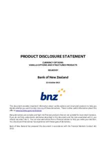 PRODUCT DISCLOSURE STATEMENT CURRENCY OPTIONS: VANILLA OPTIONS AND STRUCTURED PRODUCTS ISSUED BY  Bank of New Zealand