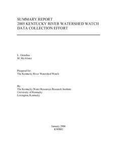SUMMARY REPORT 2005 KENTUCKY RIVER WATERSHED WATCH DATA COLLECTION EFFORT L. Ormsbee M. McAlister