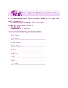 Register and become a member of the Parker United Alumni for only $25 per year. Make checks payable to: A.H. Parker High School United Alumni Association Send Registration Form and Payment to: P.O. Box 2304 Birmingham, A