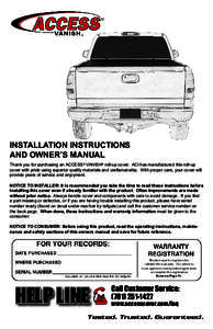 INSTALLATION INSTRUCTIONS AND OWNER’S MANUAL Thank you for purchasing an ACCESS® VANISH® roll-up cover. ACI has manufactured this roll-up cover with pride using superior quality materials and craftsmanship. With prop