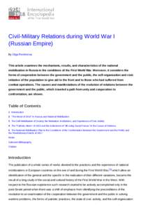 Civil-Military Relations during World War I (Russian Empire) By Olga Porshneva This article examines the mechanisms, results, and characteristics of the national mobilization in Russia in the conditions of the First Worl