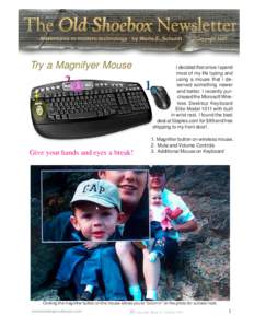 Try a Magnifyer Mouse  Give your hands and eyes a break! I decided that since I spend most of my life typing and