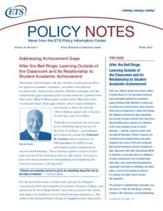 POLICY NOTES News from the ETS Policy Information Center Volume 18, Number 1	  Policy Evaluation & Research Center