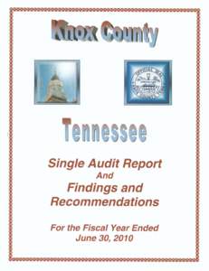 KNOX COUNTY, TENNESSEE Schedules of Expenditures of Federal and State Awards and Reports as Required by the Single Audit Act Amendments of 1996 and Office of Management and Budget Circular A–133 Year ended June 30, 20