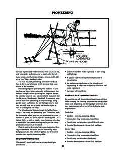 Pioneering  Give an experienced outdoorsman a bow saw, hand ax, and some poles and ropes, and in short order he will make some camp furniture, bridge a stream, and build a big “toy” like a monkey bridge.