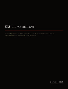 ERP project manager Plan and manage your ERP project in a way that creates business impact, while making user experience a safe transition. ERP project manager A tailor-made education for ERP project managers