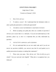 GUILTY PLEA COLLOQUY Judge James P. Jones Current as of January 5, 2014 1.