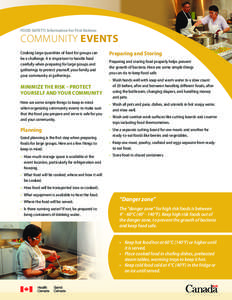 FOOD SAFETY: Information for First Nations  COMMUNITY EVENTS Cooking large quantities of food for groups can be a challenge. It is important to handle food