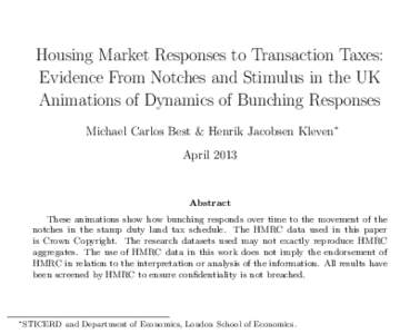 Housing Market Responses to Transaction Taxes: Evidence From Notches and Stimulus in the UK Animations of Dynamics of Bunching Responses Michael Carlos Best & Henrik Jacobsen Kleven∗ April 2013