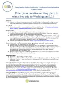 Emancipation Nation: Celebrating Freedom on Constitution Day Student Contest Enter your creative writing piece to win a free trip to Washington D.C.! Eligibility: