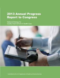 National Strategy for Quality Improvement in Health Care 2013 Annual Progress Report to Congress