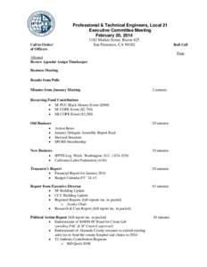 Professional & Technical Engineers, Local 21 Executive Committee Meeting February 20, [removed]Market Street, Room 425 San Francisco, CA 94102