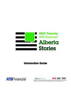 Information Guide  About the project What is the ATB Financial Alberta Stories Roadcase? The intent of the ATB Financial Alberta Stories Roadcase is to provide educators and learners with resources and technology to col