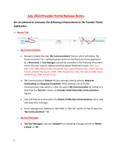 July 2013 Provider Portal Release Notes We are pleased to announce the following enhancements to the Provider Portal Application.  Home Tab  o My Communications