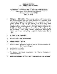 SPECIAL MEETING 2014 BUDGET DISCUSSIONS HUNTERDON COUNTY BOARD OF CHOSEN FREEHOLDERS Main Street County Complex, Second Floor Flemington, New Jersey[removed]April 29, 2014