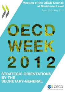 Strategic Orientations by the Secretary-General 1. This note sets out my initial views on the likely priorities the OECD will need to address over the coming years. These priorities are shaped by the policy environment