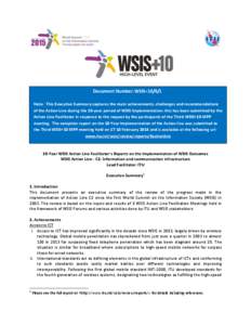 Document Number: WSIS[removed]Note: This Executive Summary captures the main achievements, challenges and recommendations of the Action Line during the 10-year period of WSIS Implementation; this has been submitted by the