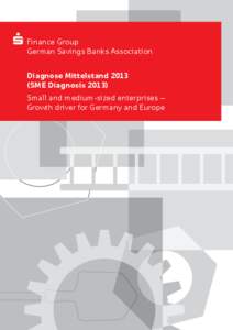 S F inance Group German Savings Banks Association Diagnose Mittelstand[removed]SME Diagnosis[removed]Small and medium-sized enterprises –