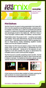 NEWSLETTER Volume 2, Issue 2 Spring 2010 Print Delivers The Print Council, the grant funding organization that makes RIT’s