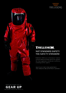 NOT STANDARD SAFETY THE SAFETY STANDARD Trellchem® EVO is an ”all-inclusive” hazmat suit providing maximum protection against the most aggressive chemicals in all forms, including warfare agents.