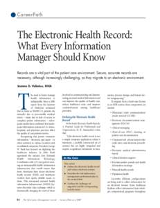 CareerPath  The Electronic Health Record: What Every Information Manager Should Know Records are a vital part of the patient care environment. Secure, accurate records are