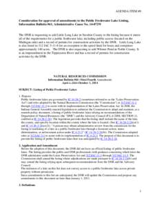 AGENDA ITEM #9 Consideration for approval of amendments to the Public Freshwater Lake Listing, Information Bulletin #61; Administrative Cause No. 14-072W The DNR is requesting to add Little Long Lake in Steuben County to