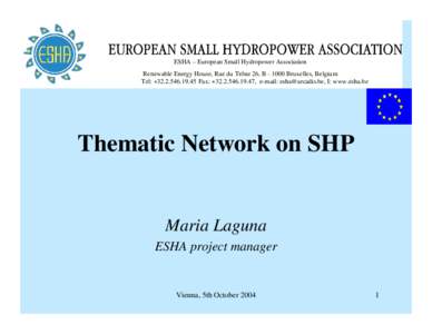 ESHA – European Small Hydropower Association Renewable Energy House, Rue du Trône 26, BBruxelles, Belgium Tel: +Fax: +, e-mail: , I: www.esha.be Thematic Network on 
