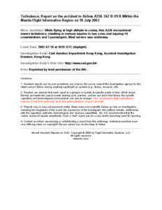 Turbulence, Report on the accident to Airbus A330-342 B-HYA Within the Manila Flight Information Region on 18 July 2003 Micro-summary: While flying at high altitude in cruise, this A330 encountered