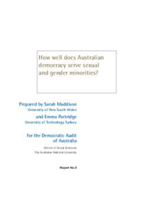 How well does Australian democracy serve sexual and gender minorities? Prepared by Sarah Maddison University of New South Wales