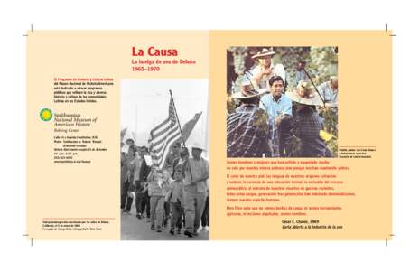 La Causa La huelga de uva de Delano 1965–1970 El Programa de Historia y Cultura Latina del Museo Nacional de Historia Americana está dedicado a ofrecer programas
