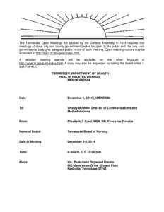 The Tennessee Open Meetings Act passed by the General Assembly in 1974 requires that meetings of state, city and county government bodies be open to the public and that any such governmental body give adequate public not