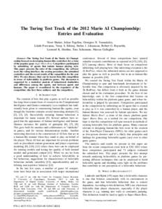 The Turing Test Track of the 2012 Mario AI Championship: Entries and Evaluation Noor Shaker, Julian Togelius, Georgios N. Yannakakis, Likith Poovanna, Vinay S. Ethiraj, Stefan J. Johansson, Robert G. Reynolds, Leonard K.