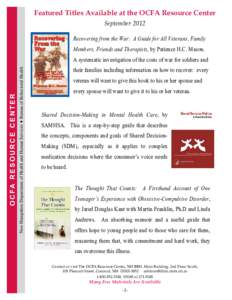 Featured Titles Available at the OCFA Resource Center September 2012 Recovering from the War: A Guide for All Veterans, Family Members, Friends and Therapists, by Patience H.C. Mason. New Hampshire Department of Health a