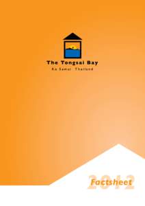 2012 Factsheet THE STORY OF TONGSAI BAY The story of The Tongsai Bay began in 1985, when the late Khun Akorn Hoontrakul, then chairman of The Imperial Family of Hotels, saw Tongsai Bay from the sea and declared that it 