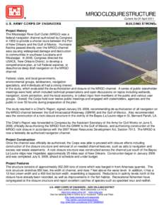 MRGO CLOSURE STRUCTURE Current As Of: April 2011 Project History The Mississippi River Gulf Outlet (MRGO) was a federal navigation channel authorized by Congress