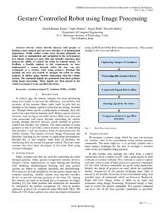(IJARAI) International Journal of Advanced Research in Artificial Intelligence, Vol. 2, No. 5, 2013 Gesture Controlled Robot using Image Processing Harish Kumar Kaura1, Vipul Honrao2, Sayali Patil3, Pravish Shetty4, Depa