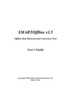 SMARTOffline v3.5 Offline Data Retrieval and Conversion Tool User’s Guide  Copyright  Geotech Instruments, LLC