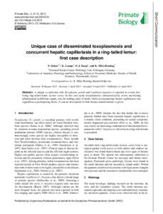 Unique case of disseminated toxoplasmosis and concurrent hepatic capillariasis in a ring-tailed lemur: first case description N. Siskos1,2 , K. Lampe1 , F.-J. Kaup1 , and K. Mätz-Rensing1 1 German