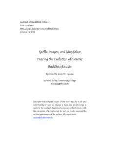 Journal of Buddhist Ethics ISSNhttp://blogs.dickinson.edu/buddhistethics Volume 23, 2016  Spells, Images, and Maṇḍalas:
