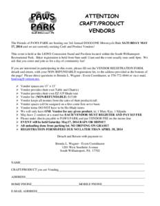 ATTENTION CRAFT/PRODUCT VENDORS The Friends of PAWS PARK are hosting our 3rd Annual DOGGONE Motorcycle Ride SATURDAY MAY 17, 2014 and we are currently seeking Craft and Product Vendors! This event is held at the LIONS Co