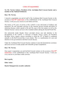 A letter of Congratulation To: Mr. Novruz Aslanov, President of the Azerbaijan Red Crescent Society and a member of the National Parliament. Dear. Mr. Novruz, I sincerely congratulate you and all staff of the Azerbaijan 