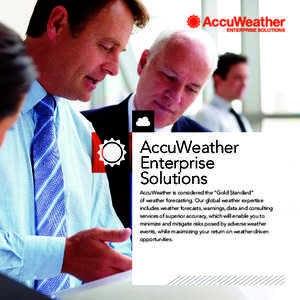 AccuWeather Enterprise Solutions AccuWeather is considered the “Gold Standard” of weather forecasting. Our global weather expertise includes weather forecasts, warnings, data and consulting