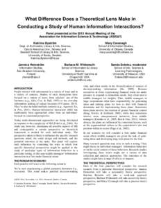 What Difference Does a Theoretical Lens Make in Conducting a Study of Human Information Interactions? Panel presented at the 2013 Annual Meeting of the Association for Information Science & Technology (ASIS&T) Katriina B