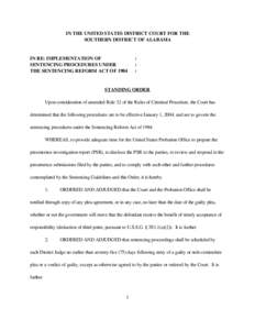 IN THE UNITED STATES DISTRICT COURT FOR THE SOUTHERN DISTRICT OF ALABAMA IN RE: IMPLEMENTATION OF SENTENCING PROCEDURES UNDER THE SENTENCING REFORM ACT OF 1984