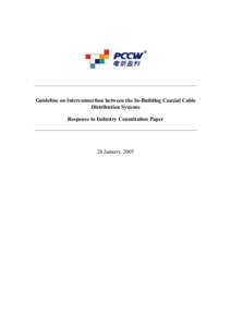 Guideline on Interconnection between the In-Building Coaxial Cable Distribution Systems Response to Industry Consultation Paper 28 January, 2005