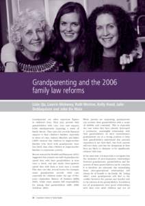 Grandparenting and the 2006 family law reforms Lixia Qu, Lawrie Moloney, Ruth Weston, Kelly Hand, Julie Deblaquiere and John De Maio Grandparents are often important figures in children’s lives. They may provide their