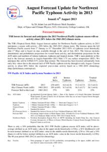 August Forecast Update for Northwest Pacific Typhoon Activity in 2013 Issued: 6th August 2013 by Dr Adam Lea and Professor Mark Saunders Dept. of Space and Climate Physics, UCL (University College London), UK